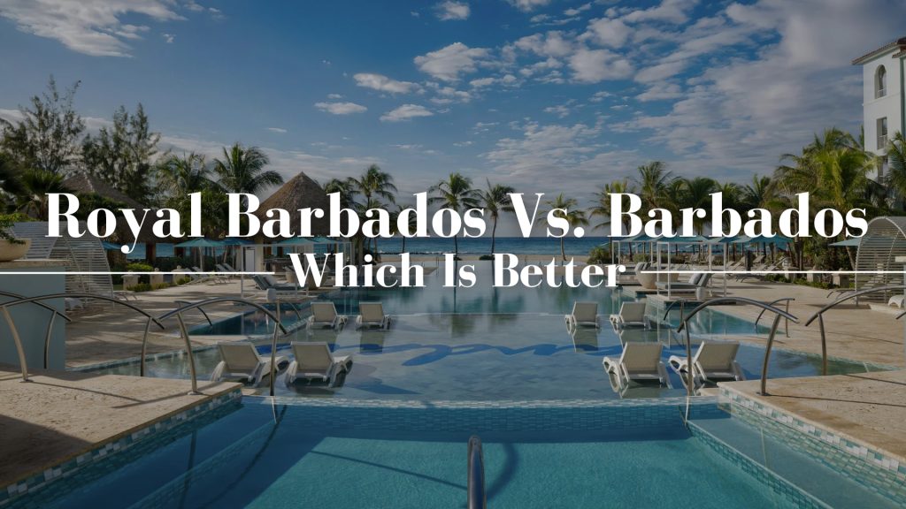 Sandals Barbados Vs Sandals Royal Barbados