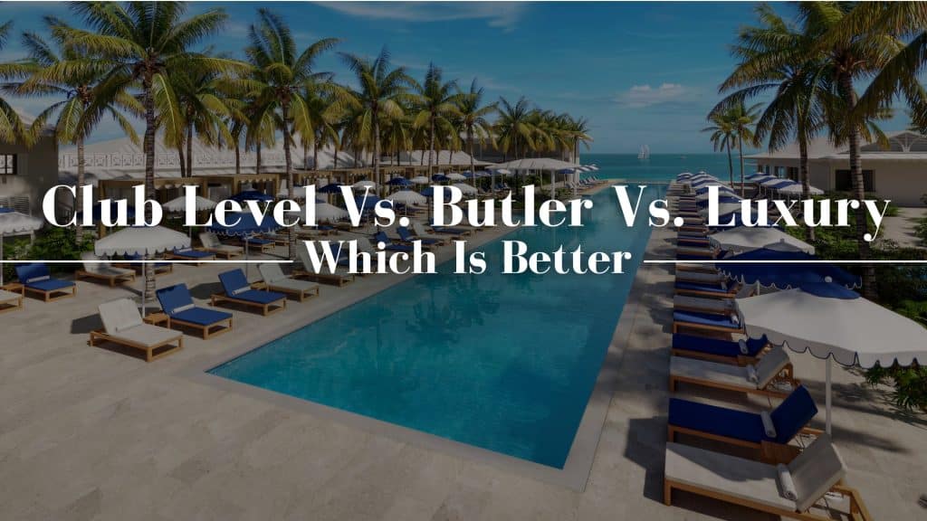 Sandals Club Level Vs Butler Vs Luxury