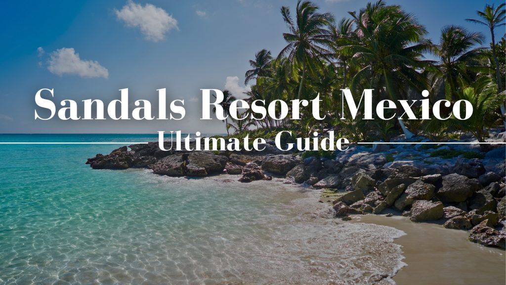 Sandals Resorts Mexico