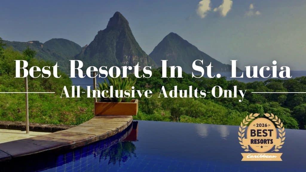Best St Lucia All Inclusive Adults Only Resorts