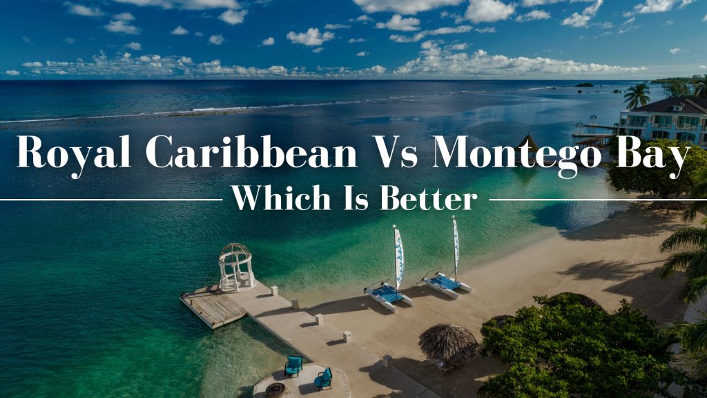 Sandals Royal Caribbean Vs Montego Bay